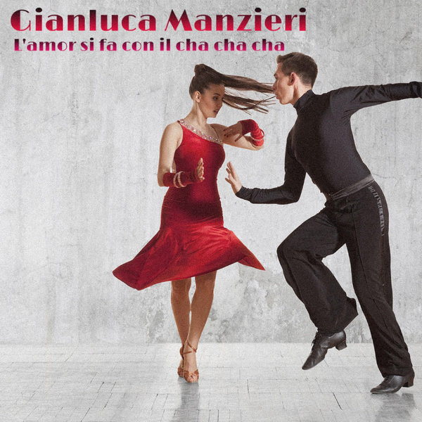 Gianluca Manzieri - L'Amor si Fa con il Cha Cha Cha [BBCTRO57]